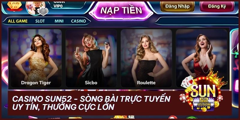 casino sun52 - Casino Sun52 – Sòng Bài Trực Tuyến Đẳng Cấp & Game Đổi Thưởng Đỉnh Cao 2026